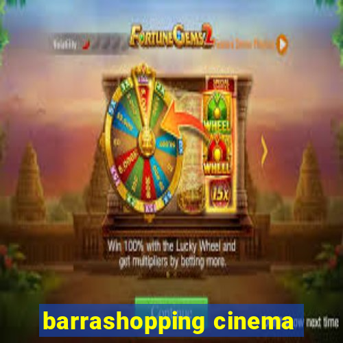 barrashopping cinema